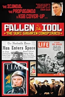 Fallen Idol: The Yuri Gagarin Conspiracy