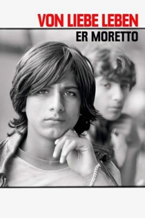 Er Moretto - Von Lieben leben