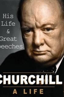 Churchill: A Life: His Life & Great Speeches