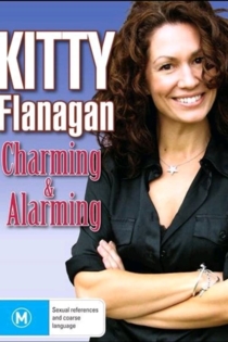 Kitty Flanagan - Charming And Alarming