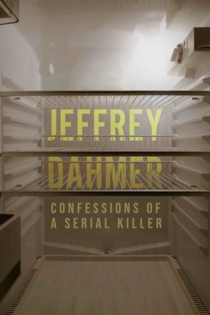 Jeffrey Dahmer: Confessions Of A Serial Killer
