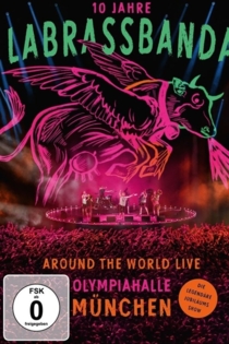 LaBrassBanda: Around the World Live - 10 Jahre LaBrassBanda