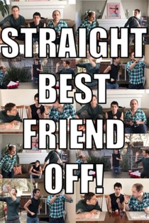 Straight Best Friend Off!