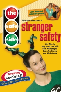 The Safe Side - Stranger Safety: Hot Tips to Keep Cool Kids Safe With People They Don't Know And Kinda Know