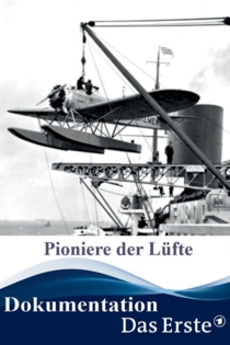 Pioniere der Lüfte – Nonstop über den Atlantik