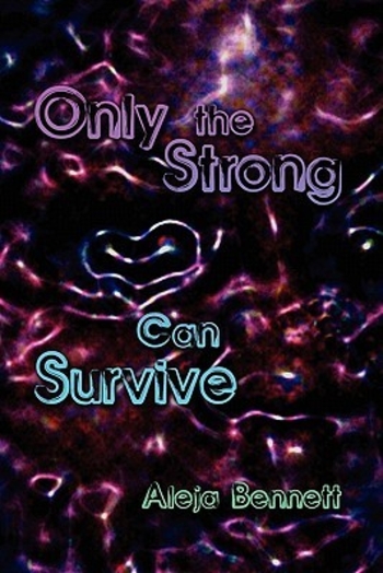 Only the Strong Can Survive