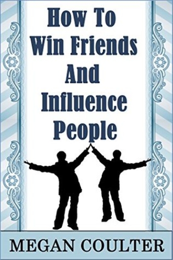 How To Win Friends And Influence People