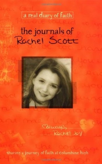 The Journals of Rachel Scott: A Journey of Faith at Columbine High