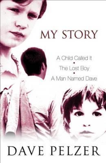 My Story: "A Child Called It", "The Lost Boy", "A Man Named Dave"