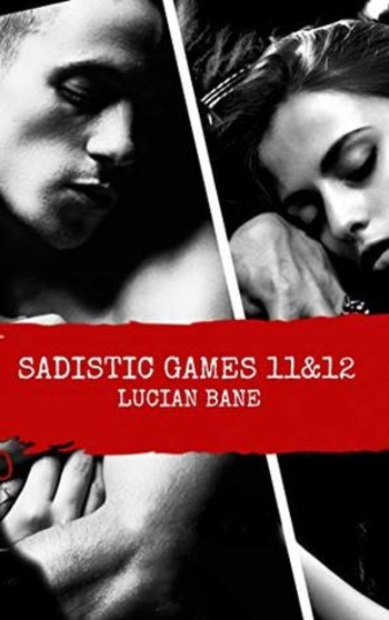 Sadistic Games Book 11 & 12: Sadistic Games