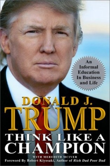 Think Like a Champion: An Informal Education in Business and Life
