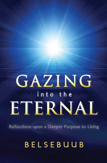Gazing into the Eternal: Reflections upon a Deeper Purpose to Living
