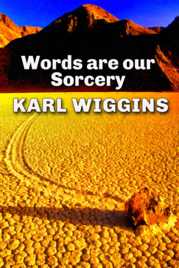 Words are our Sorcery