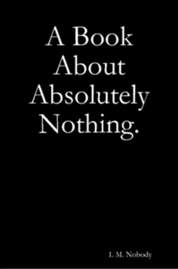 Book A Book About Absolutely Nothing.