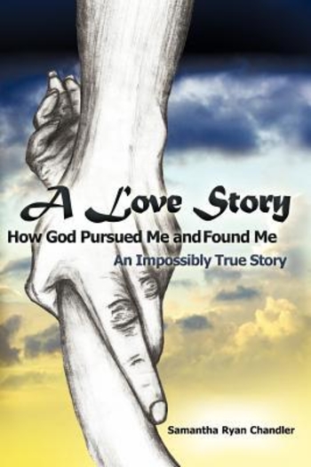 Book A Love Story How God Pursued Me and Found Me