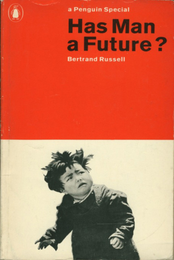 Has Man a Future?