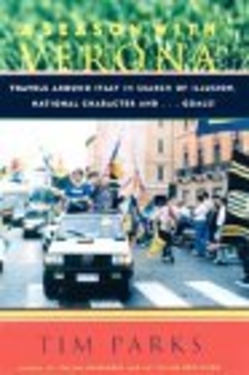 A Season with Verona: Travels Around Italy in Search of Illusion, National Character . . . and Goals!
