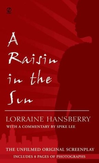 A Raisin in the Sun: The Unfilmed Original Screenplay