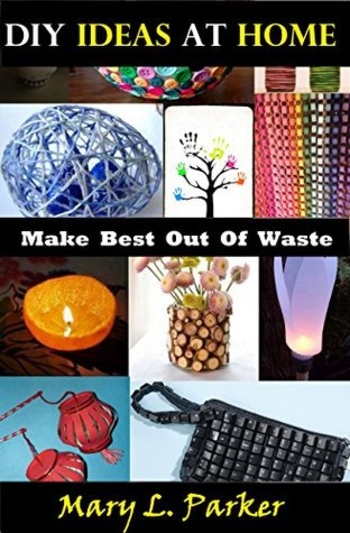 DIY Ideas At Home: Make Best Out Of Waste