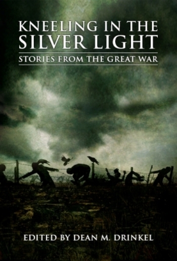 Kneeling in the Silver Light: Stories from the Great War