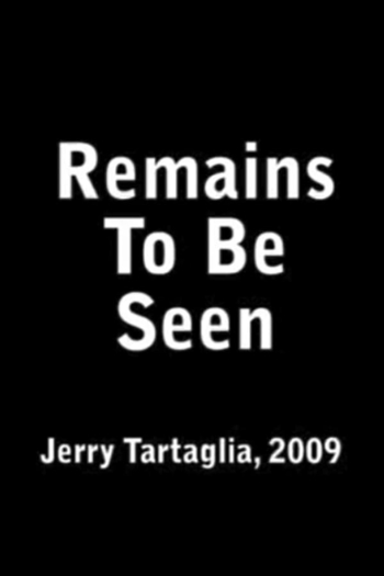 Remains To Be Seen