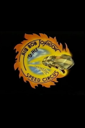 Big Bob Johnson and His Fantastic Speed Circus