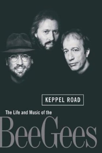 Keppel Road: The Life and Music of the Bee Gees