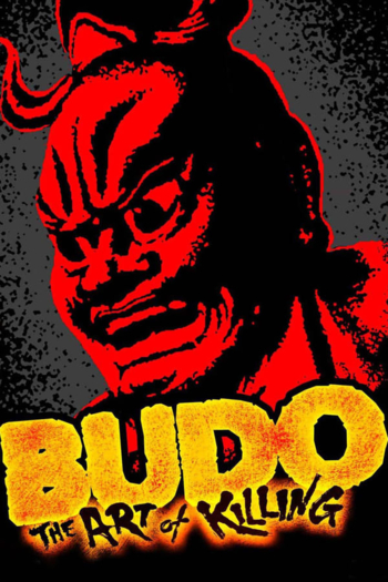 Budo: The Art of Killing