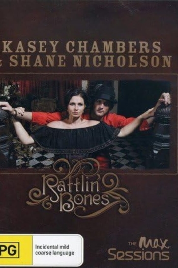 Kasey Chambers & Shane Nicholson: Rattlin Bones