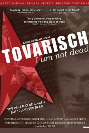 Tovarisch I Am Not Dead