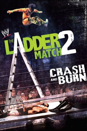 The Ladder Match 2: Crash & Burn