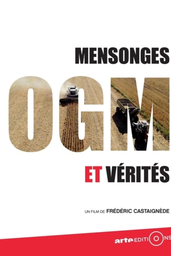 OGM - Mensonges et Vérités