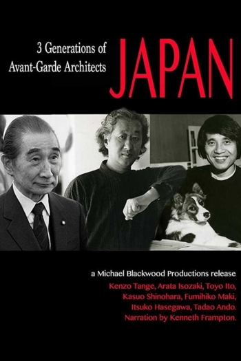 Japan: 3 Generations of Avant-Garde Architects