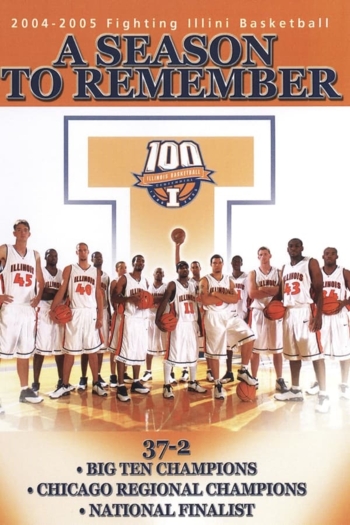 A Season to Remember 2004-2005 Fighting Illini Basketball