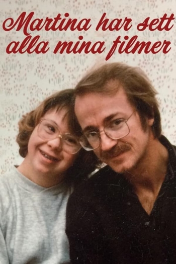 Martina har sett alla mina filmer