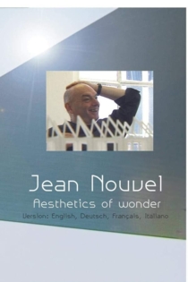 Jean Nouvel - Aesthetics of Wonder