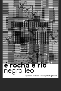 É Rocha e Rio, Negro Leo