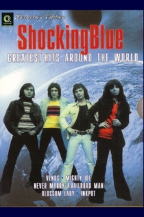 Shocking Blue: Greatest Hits around the World