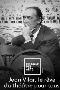 Jean Vilar, le rêve du théâtre pour tous