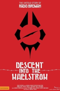 Descent Into the Maelstrom: The Untold Story of Radio Birdman