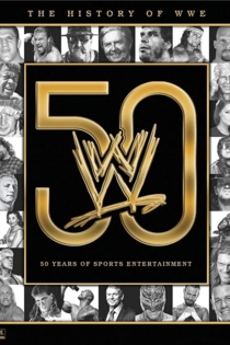 The History of WWE: 50 Years of Sports Entertainment