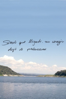 Desde que llegaste, mi corazón dejó de pertenecerme