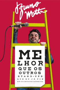 Bruno Motta: Melhor que os Outros Stand Ups que Eu Já Fiz em 15 Anos de Carreira