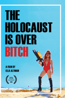 The Holocaust Is Over, Bitch