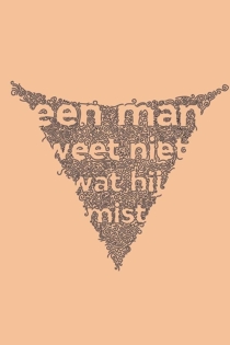 Een man weet niet wat hij mist