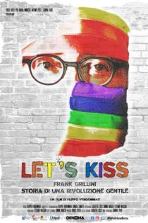 Let's kiss (Storia di una rivoluzione gentile)