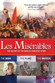 Les Misérables: The History of the World's Greatest Story