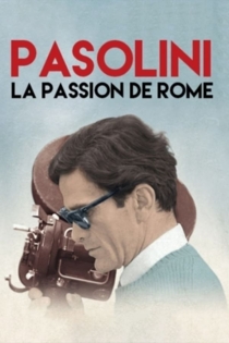 Pasolini, la passion de Rome