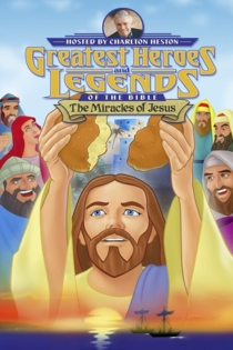 Greatest Heroes and Legends of The Bible: The Miracles of Jesus