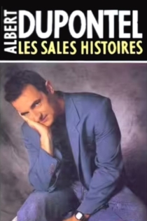 Albert Dupontel - Sales histoires